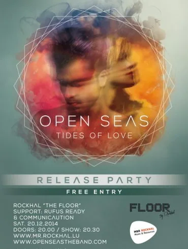 Open Seas présentera Tides of Love EP Release 20 décembre 2014 The Floor de la Rockhal