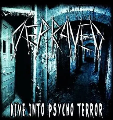 Notre avis sur Dive Into Psycho Terror, l'album de Depraved 40 Notre avis sur Dive Into Psycho Terror, l'album de Depraved