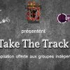 Take the Track, votre chanson sur la compilation offerte aux groupes indépendant