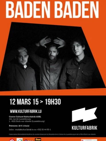 Le concert du groupe Baden Baden, initialement prévu le 12 mars 2015 à la Kulturfabrik, Esch-sur-Alzette (Luxembourg) est reporté 5 Le concert du groupe Baden Baden, initialement prévu le 12 mars 2015 à la Kulturfabrik, Esch-sur-Alzette (Luxembourg) est reporté