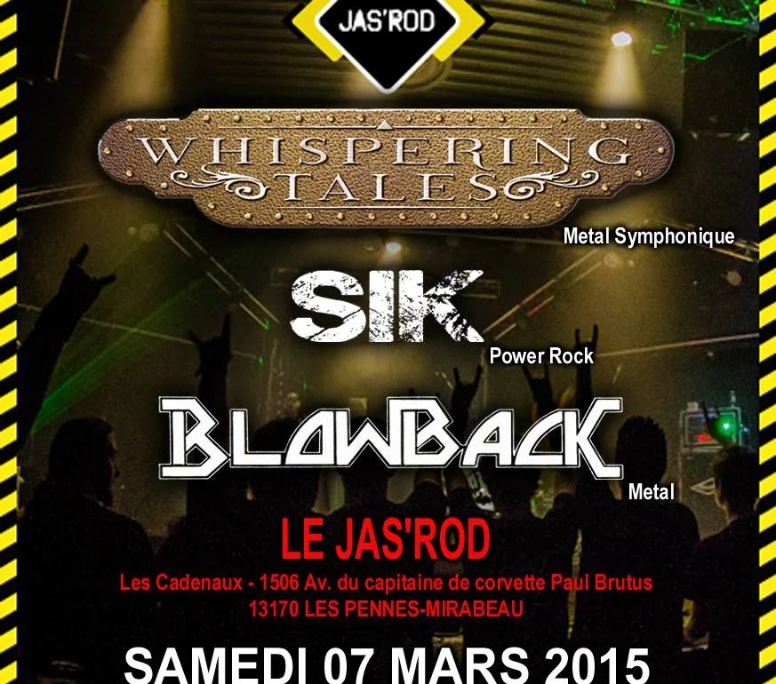 Blowback, Sik et Whispering Tales en concert au Jas'Rod aux Pennes Mirabeau le 7 mars 2015
