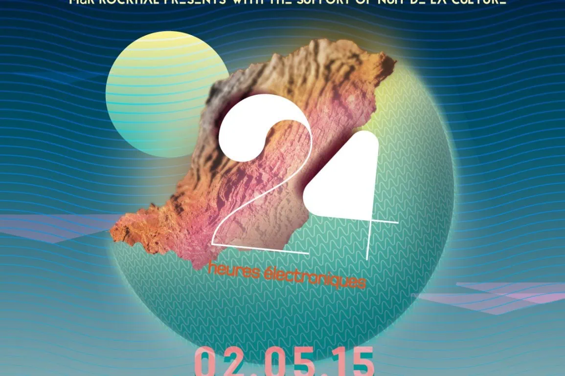 24 Heures Electroniques : Samedi 2 mai 2015 Au Centre de ressources & au Floor de la Rockhal