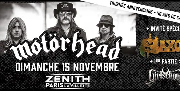 Motörhead + Saxon avec Girlschool en première partie au Zenith de Paris le 15 Novembre 2015 !!
