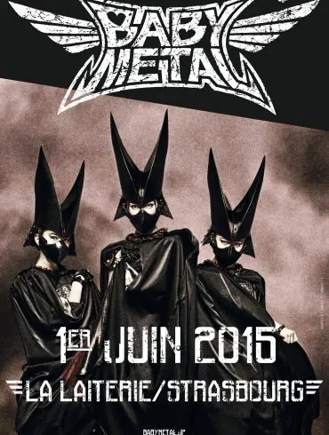 BABYMETAL en concert unique le 01 juin à La Laiterie à Starsbourg !!