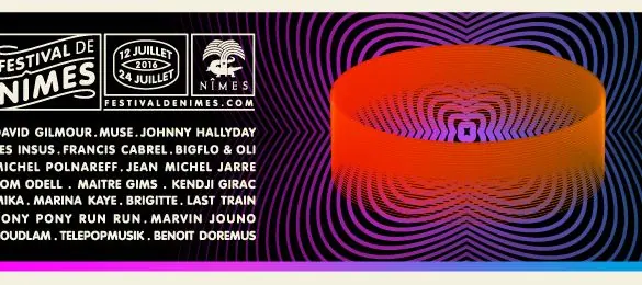 Le festival de Nimes 2016 commence dans un mois! Demandez le programme