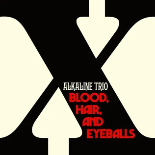 Alkaline trio: Blood, Hair,And Eyeballs