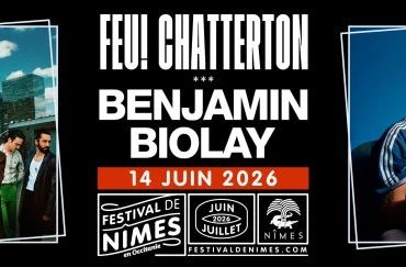 Feu! Chatterton et Benjamin Biolay aux Arènes de Nîmes en 2026 1 Feu! Chatterton et Benjamin Biolay aux Arènes de Nîmes en 2026
