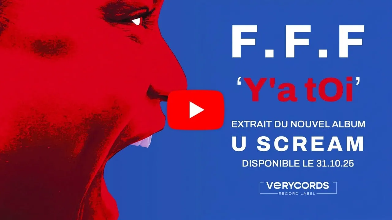 F.F.F dévoile 'Y'a Toi', avant l'album U SCREAM