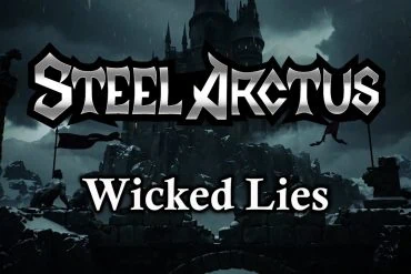 Steel Arctus dévoile le clip de Wicked Lies issu de Dreamruler