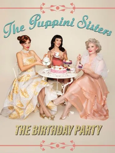 The Puppini Sisters célèbrent 20 ans avec The Birthday Party 4 The Puppini Sisters célèbrent 20 ans avec The Birthday Party