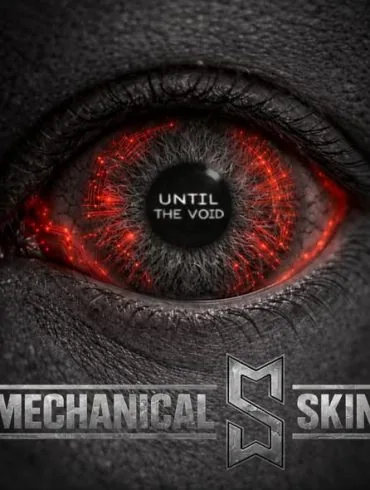 Mechanical Skin frappe fort avec la sortie de son premier album Until the Void 20 Mechanical Skin frappe fort avec la sortie de son premier album Until the Void