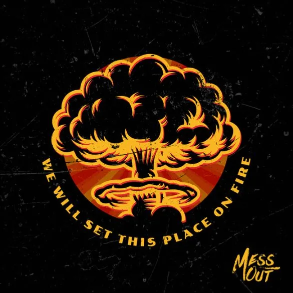 MESS OUT : une déflagration punk-metal avec We Will Set This Place On Fire 2 MESS OUT : une déflagration punk-metal avec We Will Set This Place On Fire