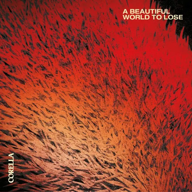 CORELLA dévoile "Bitter End", un nouveau single avant l’album A Beautiful World To Lose 1 CORELLA dévoile "Bitter End", un nouveau single avant l’album A Beautiful World To Lose